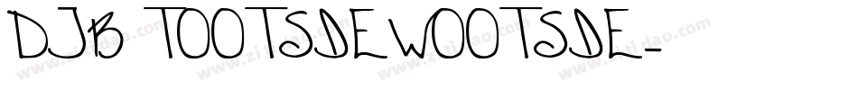 DJB TOOTSIEWOOTSIE字体转换